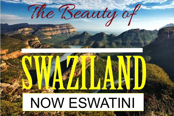 The Beauty of Swaziland (Now Eswatini)